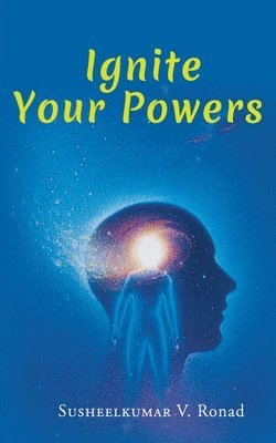 Susheelkumar Ronad - Ignite your powers, Häftad. Tillgänglighet: Lägg i varukorg