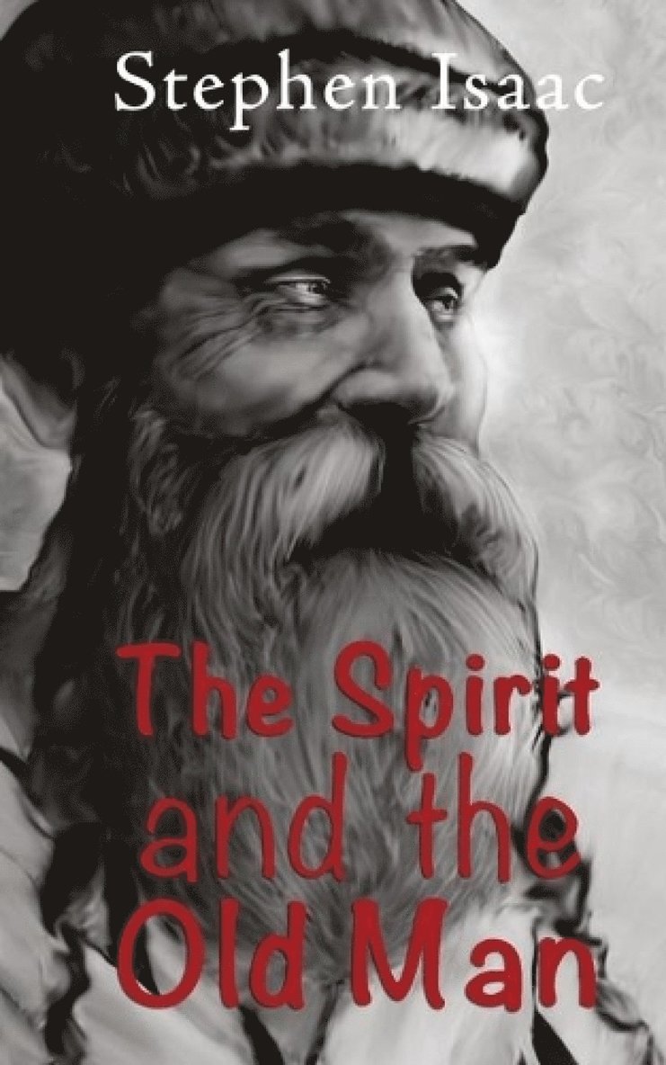 Stephen Isaac, Stephan Issac - Spirit and the old Man, Häftad