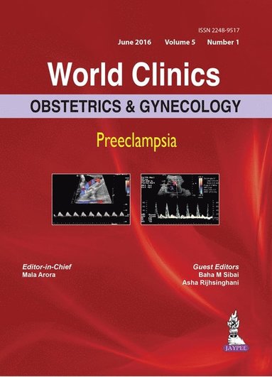 Mala Arora, Asha Rijhsinghani, Baha M. Sibai - World Clinics: Obstetrics & Gynecology: Preeclampsia, Inbunden