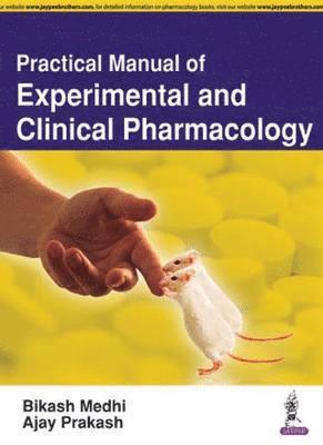Bikash Mehdi, Ajay Prakash - Practical Manual of Experimental and Clinical Pharmacology, Häftad