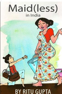 Ritu Gupta - Maid(less) in India, Häftad