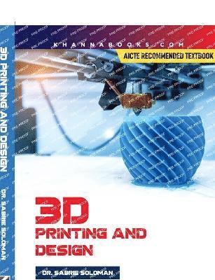 Sabrie Soloman - 3D Printing and Design, Häftad