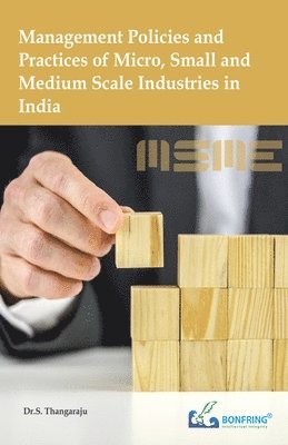 Management Policies and Practices of Micro, Small and Medium Scale Industries in India 1