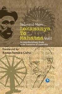 bokomslag Lokmanya To Mahatma - Vol.I