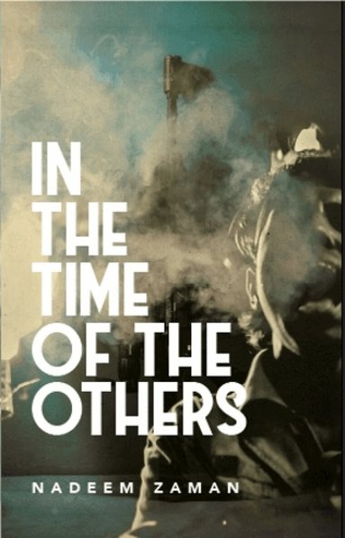 Nadeem Zaman - In the Time of the Others, Inbunden