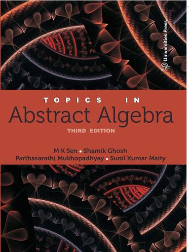 Parthasarathi Mukhopadhyay Shamik Ghosh - Topics in Abstract Algebra, Häftad