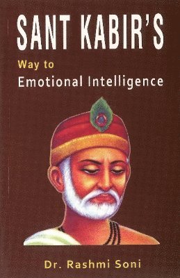 Rashmi Soni, Dr. Rashmi Soni - Sant Kabir's Way to Emotional Intelligence, Häftad