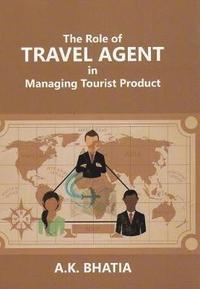 bokomslag The Role of TRAVEL AGENT in Managing Tourist Product