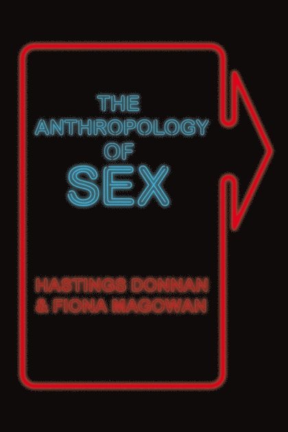 Hastings Donnan, Fiona Magowan - Anthropology of Sex, Häftad