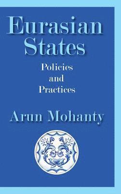 Arun Mohnaty - Eurasian States, Inbunden