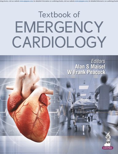 Alan S Maisel, W Frank Peacock - Textbook of Emergency Cardiology, Häftad
