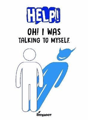 Help! Oh I Was Talking to Myself