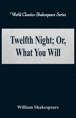 bokomslag Twelfth Night; Or, What You Will