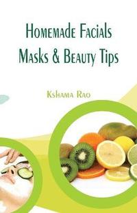 bokomslag Homemade Facials, Masks &; Beauty Tips