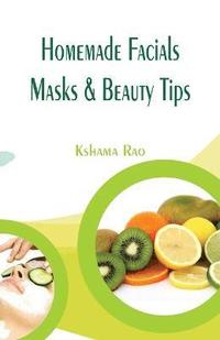 bokomslag Homemade Facials, Masks & Beauty Tips