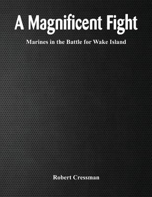 Robert J. Cressman - Magnificent Fight:, Häftad