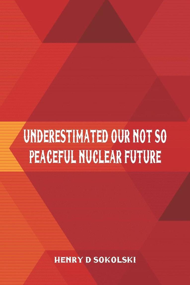 Henry D Sokolski, Henry D. Sokolski - Underestimated, Häftad
