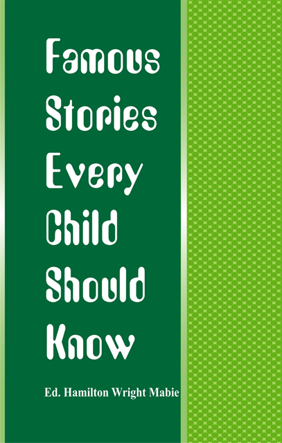 Famous Stories Every Child Should Know 1