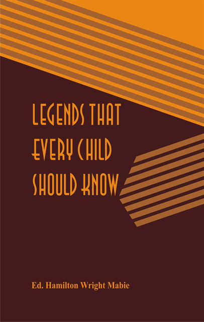 Legends That Every Child Should Know 1