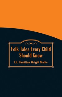 bokomslag Folk Tales Every Child Should Know