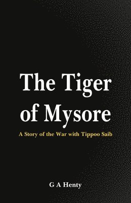 bokomslag The Tiger of Mysore: