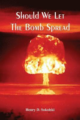 Should We Let The Bomb Spread 1