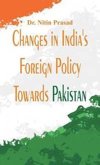 bokomslag Changes in India's Foreign Policy Towards Pakistan