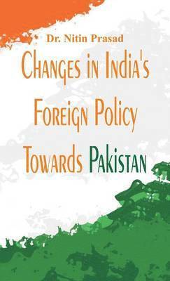 bokomslag Changes in India's Foreign Policy Towards Pakistan
