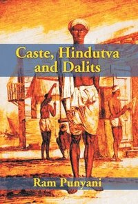 bokomslag Caste, Hindutva and Dalits