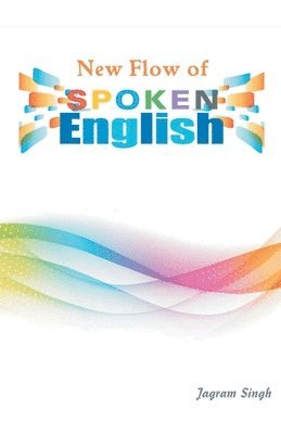 bokomslag New Flow Of Spoken English