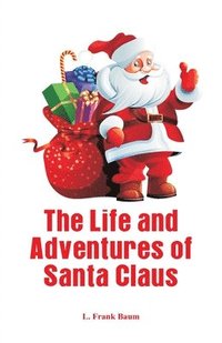 bokomslag The Life and Adventures of Santa Claus