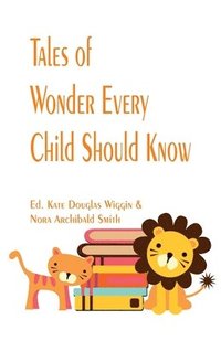 bokomslag Tales of Wonder Every Child Should Know