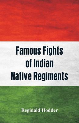Famous Fights of Indian Native Regiments 1