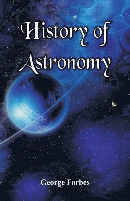 George Forbes - History of Astronomy, Häftad