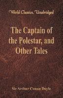 bokomslag The Captain of the Polestar, and Other Tales