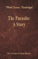 Arthur Conan Doyle - Parasite: A Story, Häftad