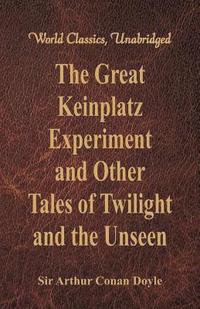 bokomslag Great Keinplatz Experiment and Other Tales of Twilight and the Unseen