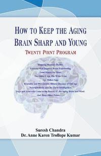 bokomslag How to Keep the Aging Brain Sharp and Young? ....Twenty Point Program