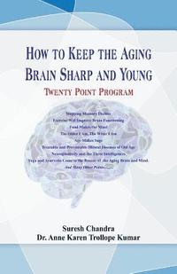 bokomslag How to Keep the Aging Brain Sharp and Young? ?.Twenty Point Program