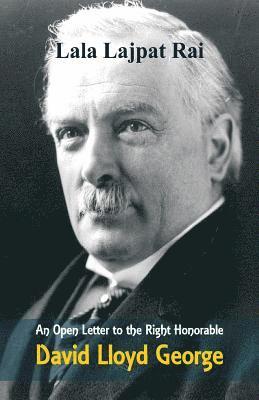 Lala Lajpat Rai - Open Letter to the Right Honorable David Lloyd George, Häftad