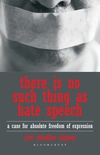 bokomslag There Is No Such Thing As Hate Speech