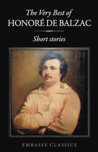 bokomslag Very Best Of Honore De Balzac