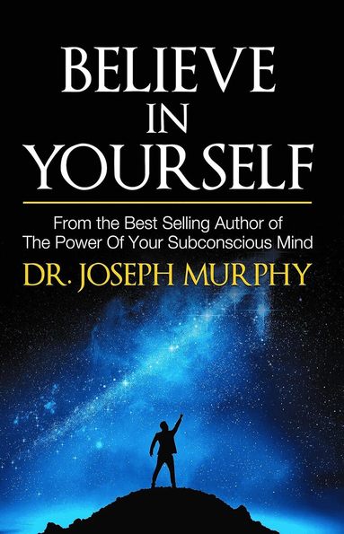 Joseph Murphy - Believe in Yourself, Häftad