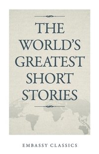 bokomslag The World's Greatest Short Stories