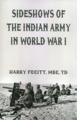 Sideshows of the Indian Army in World War I 1