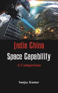 bokomslag India China Space Capabilities