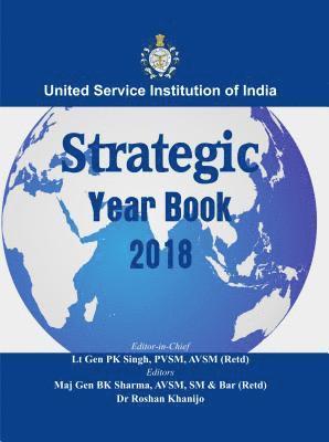 P. K. Singh, B. K. Sharma, Roshan Khanijo - Strategic Yearbook 2018, Inbunden