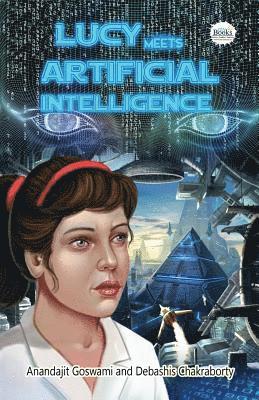 Debashis Chakraborty, Anandajit Goswami - Lucy Meets Artificial Intelligence, Häftad