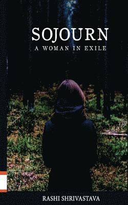 Sojourn: A Woman In Exile 1