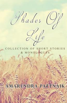 Shades of Life: Collection of Short Stories & Monologues 1